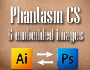 Edit and Relink Embedded Images in Adobe Illustrator Using Phantasm CS